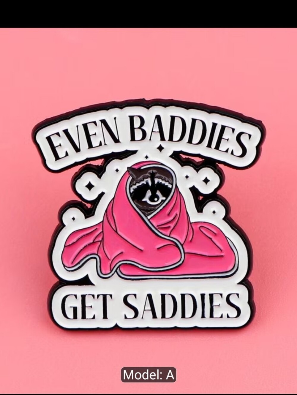 Even Baddies Get Saddies Pink Enamel Pin by